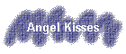 Angel Kisses