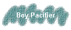 Boy Pacifier