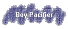 Boy Pacifier
