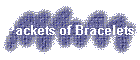 Packets of Bracelets