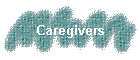 Caregivers