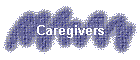 Caregivers