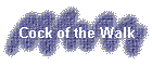 Cock of the Walk