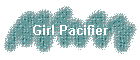 Girl Pacifier