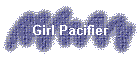 Girl Pacifier