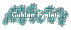 Golden Eyelets