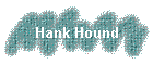 Hank Hound