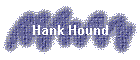 Hank Hound