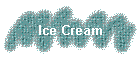 Ice Cream