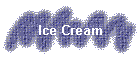 Ice Cream