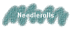 Needlerolls