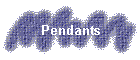 Pendants