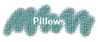 Pillows