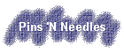 Pins 'N Needles
