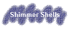 Shimmer Shells