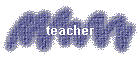 teacher